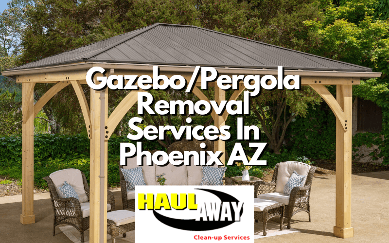 Gazebo_Pergola Removal_services_phoenix_arizona