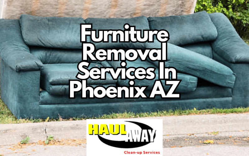 furniture_removal_disposal_services_phoenix_arizona
