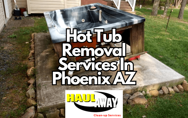 hot_tub_removal_disposal_recycle_services_phoenix_arizona