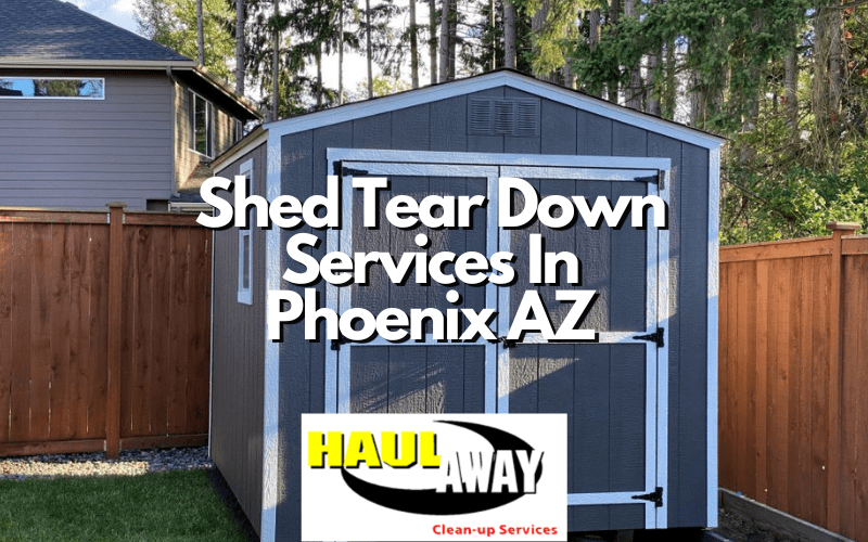 shed_tear_down_services_phoenix_arizona
