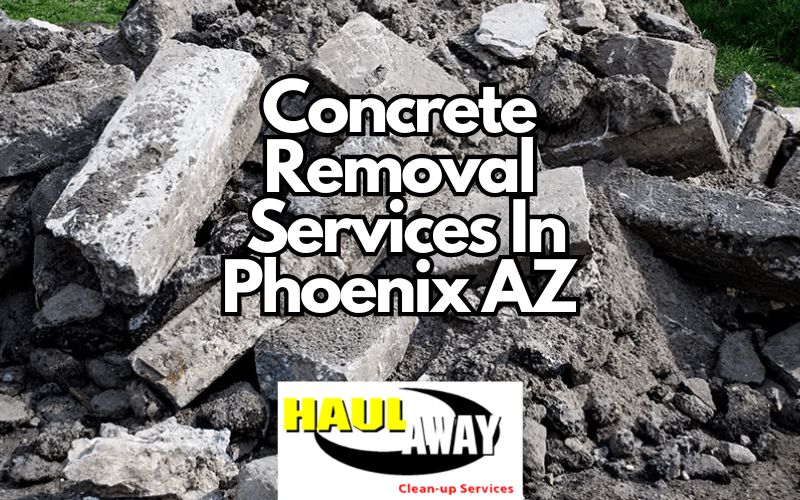concrete_removal_demolition_haul_away_clean_up_services_phoenix_arizona